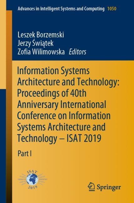 Information Systems Architecture and Technology: Proceedings of 40th Anniversary International Conference on Information Systems Architecture and Technology - ISAT 2019 main product photo