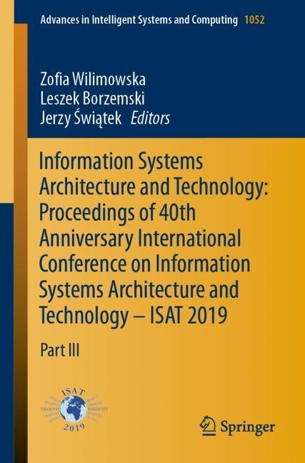Information Systems Architecture and Technology: Proceedings of 40th Anniversary International Conference on Information Systems Architecture and Technology - ISAT 2019 main product photo