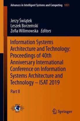 Information Systems Architecture and Technology: Proceedings of 40th Anniversary International Conference on Information Systems Architecture and Technology - ISAT 2019