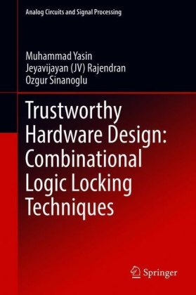 Trustworthy Hardware Design: Combinational Logic Locking Techniques