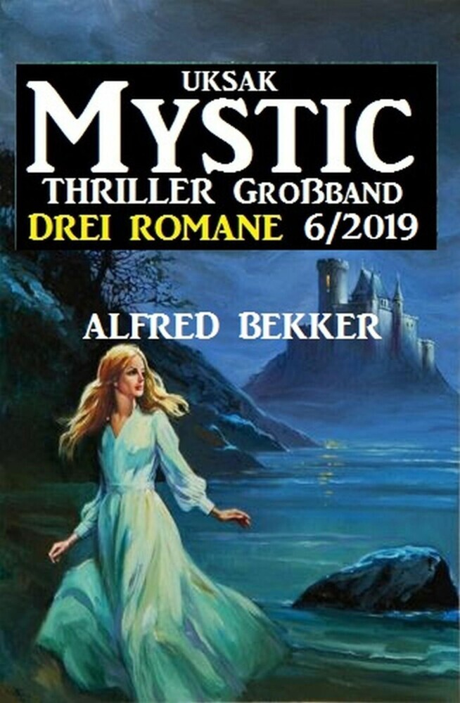 Uksak Mystic Thriller Großband 6/2019 - Drei Romane main product photo