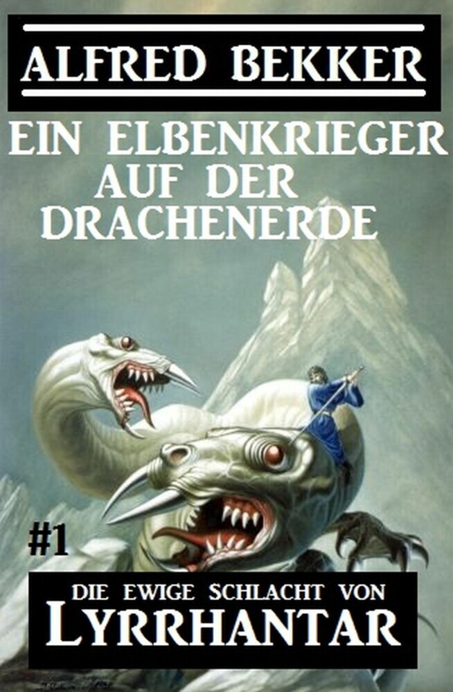 Ein Elbenkrieger auf der Drachenerde: Die Ewige Schlacht von Lyrrhantar #1 main product photo
