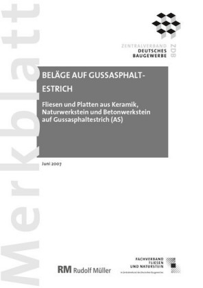 Merkblatt Fliesen und Platten aus Keramik, Naturwerkstein und Betonwerkstein auf Gussasphaltestrich (AS)