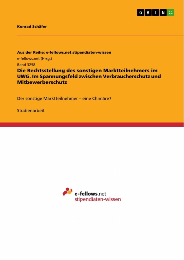 Die Rechtsstellung des sonstigen Marktteilnehmers im UWG. Im Spannungsfeld zwischen Verbraucherschutz und Mitbewerberschutz main product photo