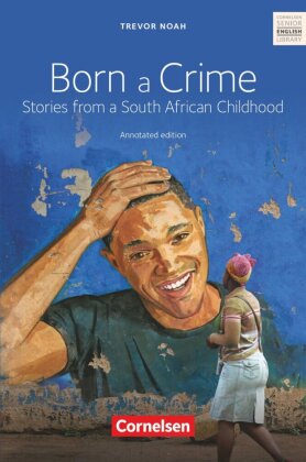 Cornelsen Senior English Library - Literatur - Ab 11. Schuljahr / B2 - Born a Crime