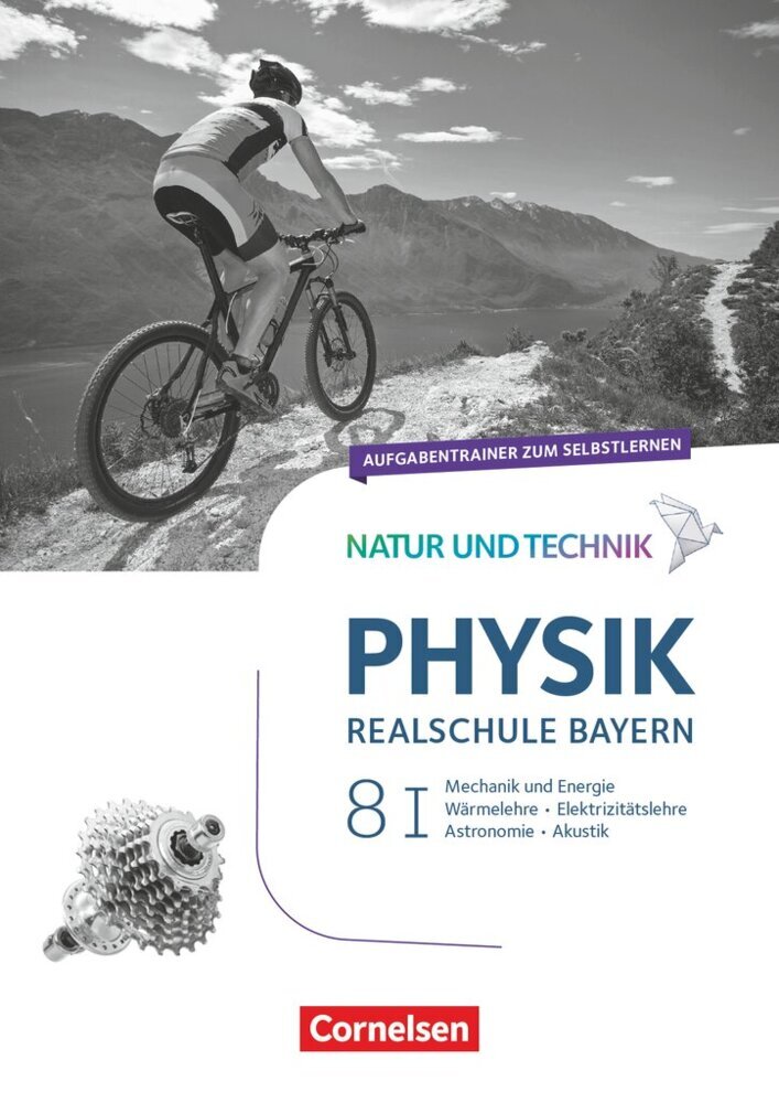Natur und Technik - Physik Neubearbeitung - Realschule Bayern - Band 8: Wahlpflichtfächergruppe I main product photo
