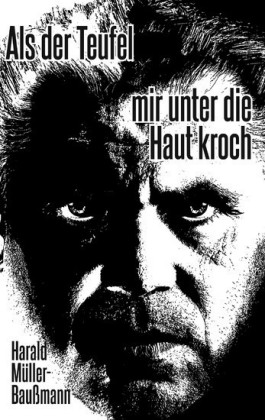 Als der Teufel mir unter die Haut kroch