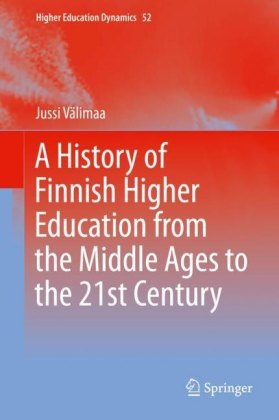 A History of Finnish Higher Education from the Middle Ages to the 21st Century