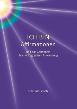 Ich bin Affirmationen und das Geheimnis ihrer erfolgreichen Anwendung