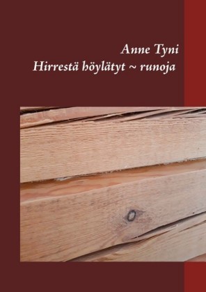Hirrestä höylätyt - runoja