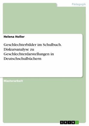 Geschlechterbilder im Schulbuch. Diskursanalyse zu Geschlechterdarstellungen in Deutschschulbüchern
