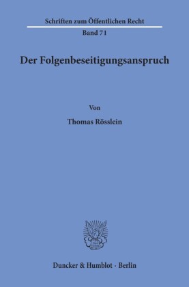 Der Folgenbeseitigungsanspruch.
