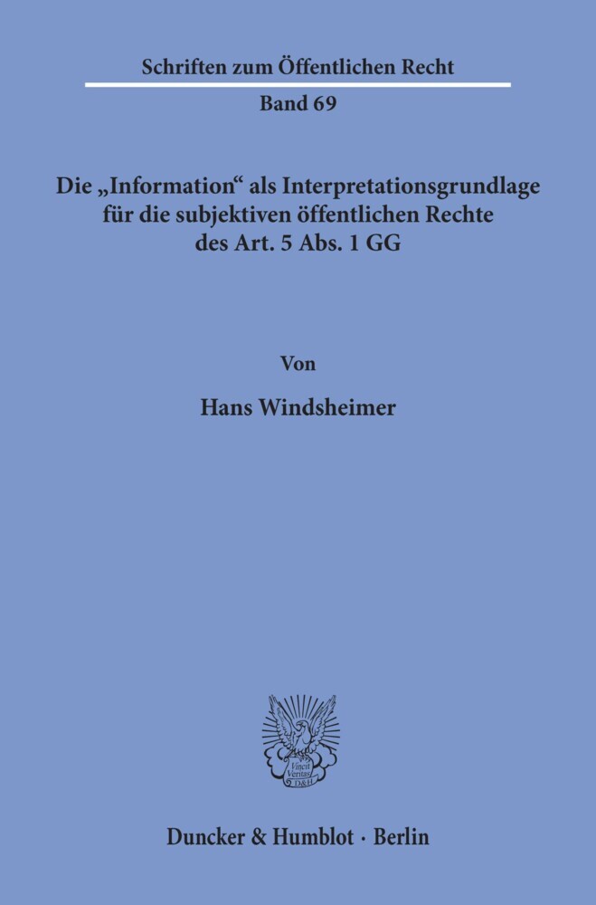 Die »Information« als Interpretationsgrundlage für die subjektiven öffentlichen Rechte des Art. 5 Abs. 1 GG. main product photo