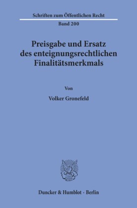 Preisgabe und Ersatz des enteignungsrechtlichen Finalitätsmerkmals.