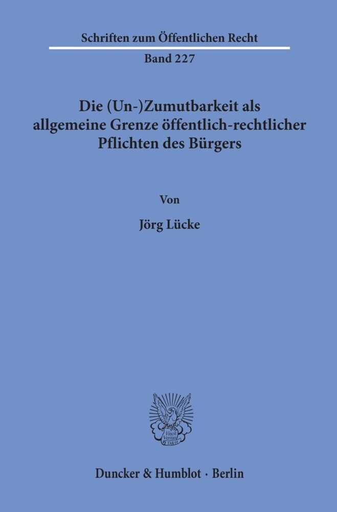 Die (Un-)Zumutbarkeit als allgemeine Grenze öffentlich-rechtlicher Pflichten des Bürgers. main product photo
