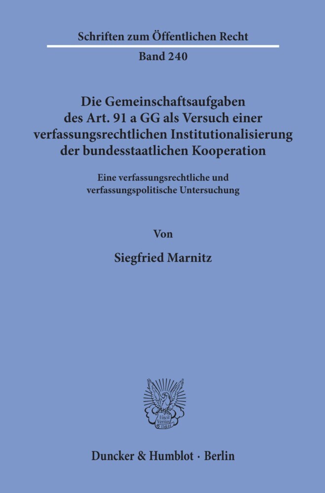 Die Gemeinschaftsaufgaben des Art. 91 a GG als Versuch einer verfassungsrechtlichen Institutionalisierung der bundesstaatlichen Kooperation. main product photo