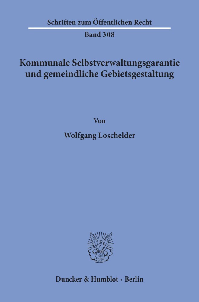 Kommunale Selbstverwaltungsgarantie und gemeindliche Gebietsgestaltung. main product photo