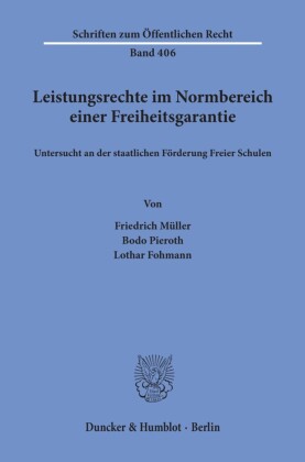 Leistungsrechte im Normbereich einer Freiheitsgarantie, untersucht an der staatlichen Förderung Freier Schulen.