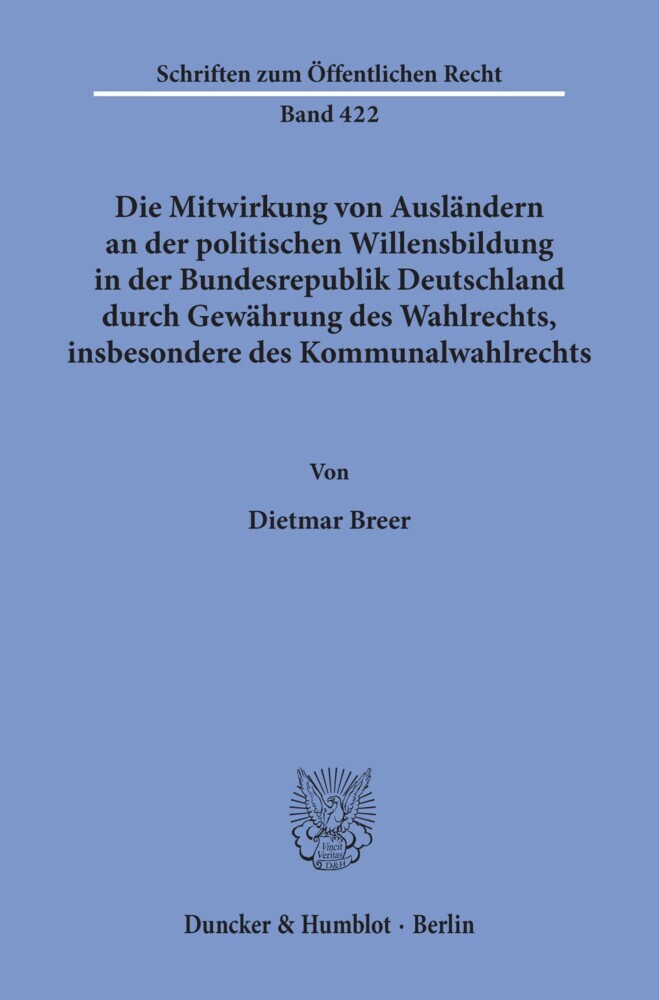 Die Mitwirkung von Ausländern an der politischen Willensbildung in der Bundesrepublik Deutschland durch Gewährung des Wahlrechts, insbesondere des Kommunalwahlrechts. main product photo