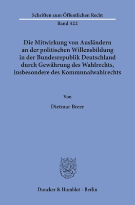 Die Mitwirkung von Ausländern an der politischen Willensbildung in der Bundesrepublik Deutschland durch Gewährung des Wahlrechts, insbesondere des Kommunalwahlrechts.
