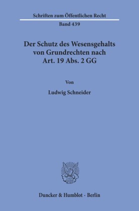 Der Schutz des Wesensgehalts von Grundrechten nach Art. 19 Abs. 2 GG.