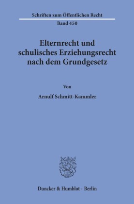 Elternrecht und schulisches Erziehungsrecht nach dem Grundgesetz.