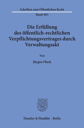 Die Erfüllung des öffentlich-rechtlichen Verpflichtungsvertrages durch Verwaltungsakt.