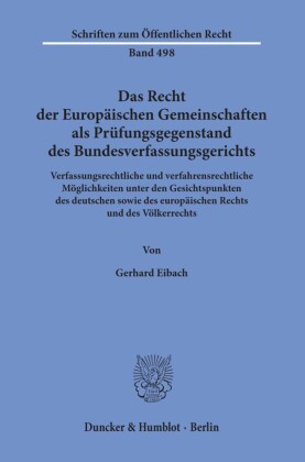 Das Recht der Europäischen Gemeinschaften als Prüfungsgegenstand des Bundesverfassungsgerichts.