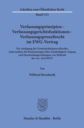 Verfassungsprinzipien - Verfassungsgerichtsfunktionen - Verfassungsprozeßrecht im EWG-Vertrag.