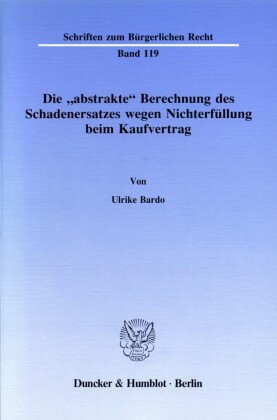 Die »abstrakte« Berechnung des Schadenersatzes wegen Nichterfüllung beim Kaufvertrag.