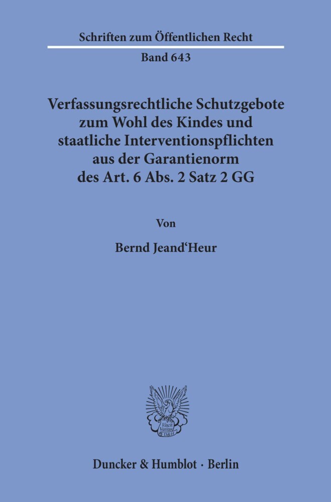 Verfassungsrechtliche Schutzgebote zum Wohl des Kindes und staatliche Interventionspflichten aus der Garantienorm des Art. 6 Abs. 2 Satz 2 GG. main product photo