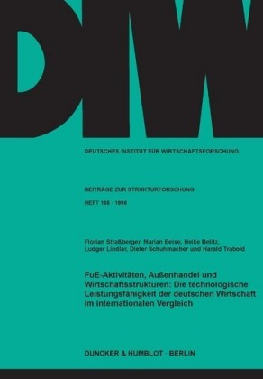 FuE-Aktivitäten, Außenhandel und Wirtschaftsstrukturen: Die technologische Leistungsfähigkeit der deutschen Wirtschaft im internationalen Vergleich.