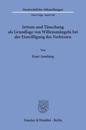 Irrtum und Täuschung als Grundlage von Willensmängeln bei der Einwilligung des Verletzten.