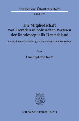Die Mitgliedschaft von Fremden in politischen Parteien der Bundesrepublik Deutschland.
