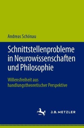 Schnittstellenprobleme in Neurowissenschaften und Philosophie