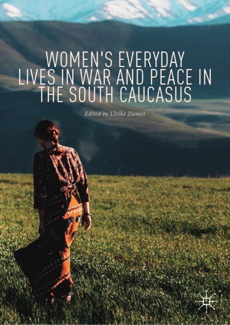 Women's Everyday Lives in War and Peace in the South Caucasus main product photo
