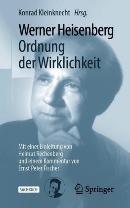 Werner Heisenberg, Ordnung der Wirklichkeit