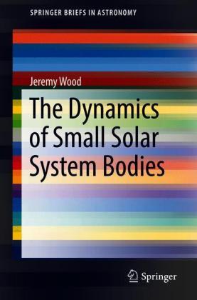 The Dynamics of Small Solar System Bodies