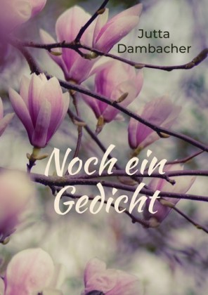 Noch ein Gedicht