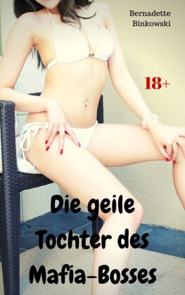 Die geile Tochter des Mafia-Bosses
