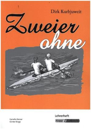 Zweier ohne - Dirk Kurbjuweit - Lehrerheft