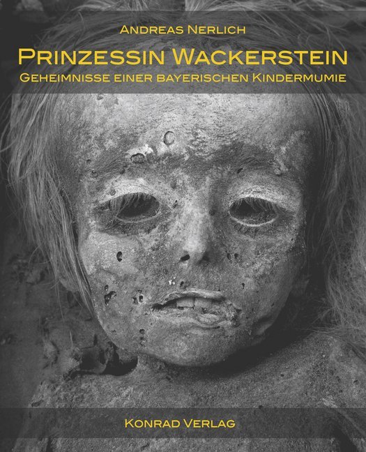 Prinzessin Wackerstein. Geheimnisse einer bayerischen Kindermumie main product photo