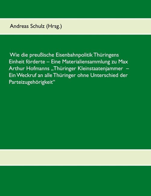 Wie die preußische Eisenbahnpolitik Thüringens Einheit förderte main product photo