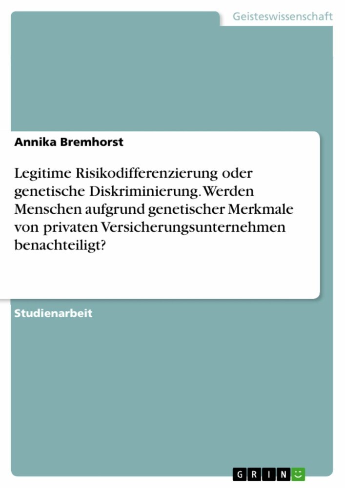 Legitime Risikodifferenzierung oder genetische Diskriminierung. Werden Menschen aufgrund genetischer Merkmale von privaten Versicherungsunternehmen benachteiligt? main product photo