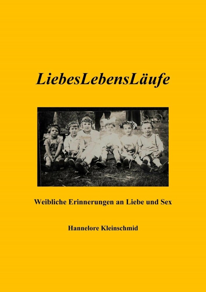 LiebesLebensLäufe - Weibliche Erinnerungen an Liebe und Sex main product photo