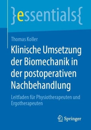 Klinische Umsetzung der Biomechanik in der postoperativen Nachbehandlung