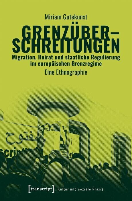 Grenzüberschreitungen - Migration, Heirat und staatliche Regulierung im europäischen Grenzregime main product photo