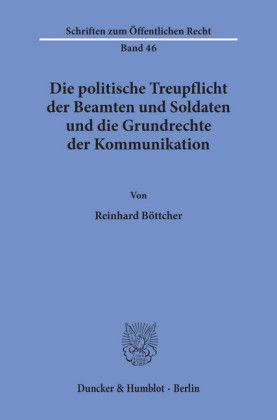 Die politische Treupflicht der Beamten und Soldaten und die Grundrechte der Kommunikation.