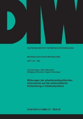 Wirkungen der arbeitsmarktpolitischen Instrumente auf die wirtschaftliche Entwicklung in Ostdeutschland.