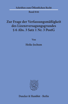 Zur Frage der Verfassungsmäßigkeit des Lizenzversagungsgrundes 6 Abs. 3 Satz 1 Nr. 3 PostG.
